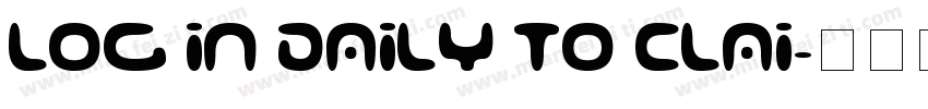 Log in daily to clai字体转换